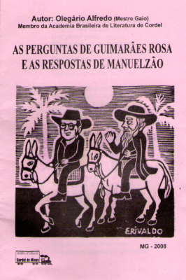 As perguntas de Guimarães Rosa e as Respostas de Manuezão - Livreto: As Perguntas de Guimarães Rosa e as Respostas de Manuelzão. Autor: Olegário Alfredo. - 2008